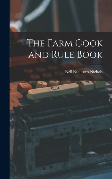 The Farm Cook and Rule Book