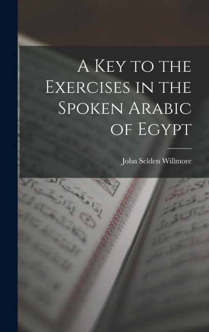 A Key to the Exercises in the Spoken Arabic of Egypt