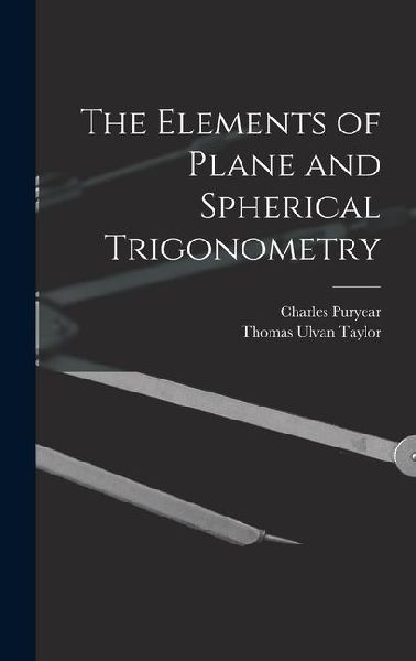 The Elements of Plane and Spherical Trigonometry