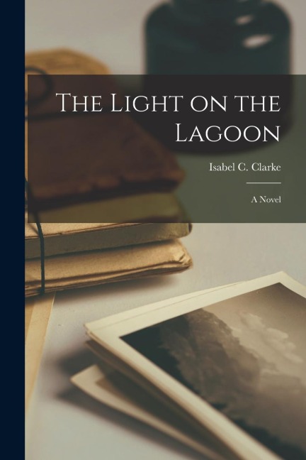 The Light on the Lagoon; a Novel
