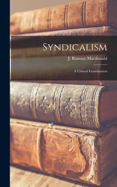 Syndicalism: A Critical Examination