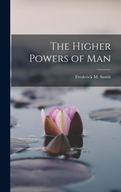 The Higher Powers of Man