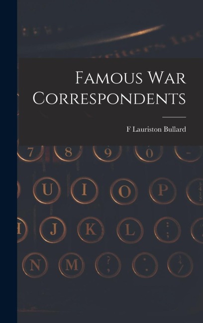 Famous war Correspondents