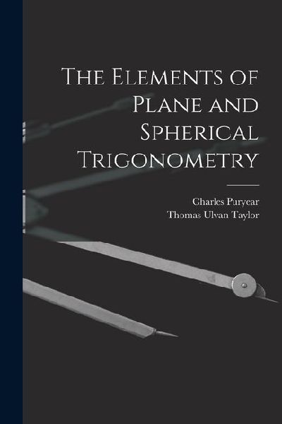 The Elements of Plane and Spherical Trigonometry