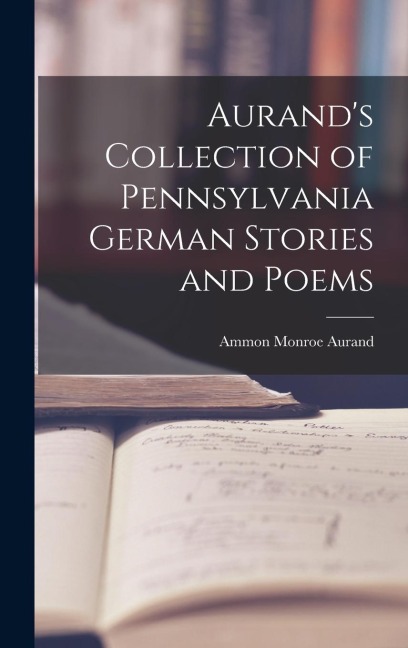 Aurands Collection of Pennsylvania German Stories and Poems