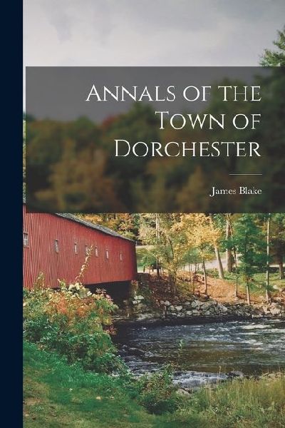 Annals of the Town of Dorchester