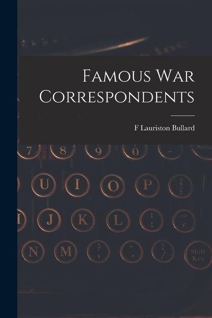 Famous war Correspondents