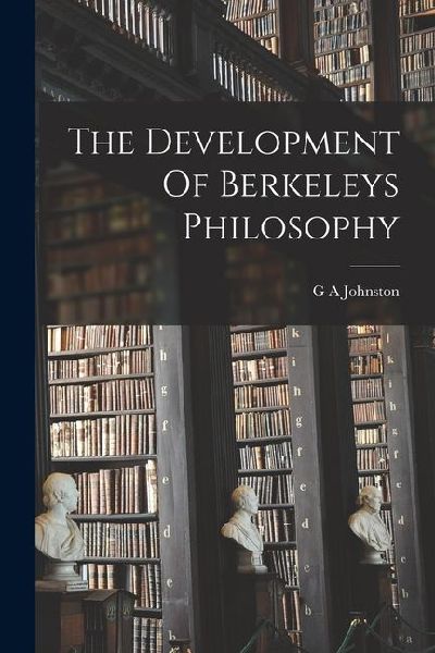 The Development Of Berkeleys Philosophy