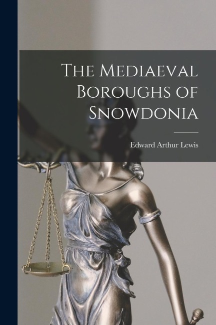 The Mediaeval Boroughs of Snowdonia