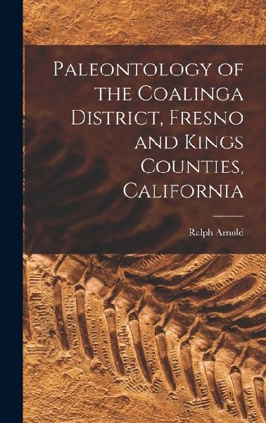 Paleontology of the Coalinga District, Fresno and Kings Counties, California