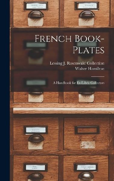 French Book-Plates: A Handbook for Ex-Libris Collectors
