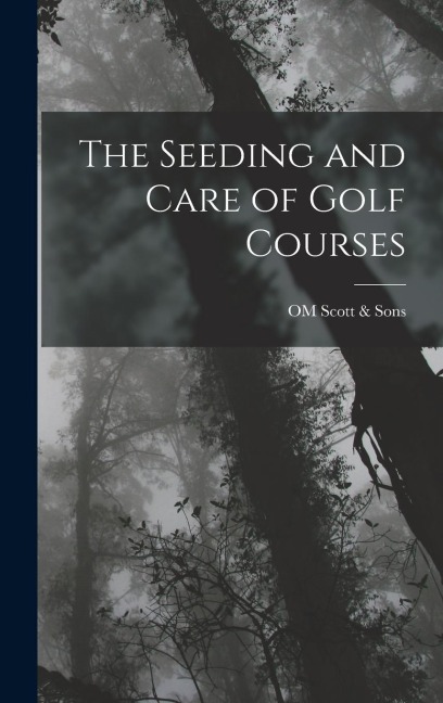 The Seeding and Care of Golf Courses