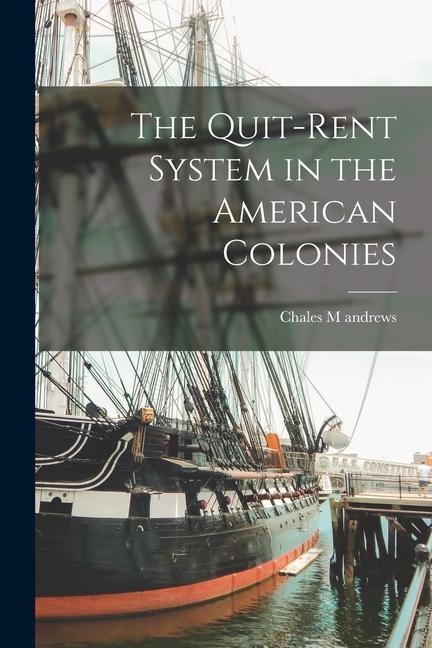 The Quit-rent System in the American Colonies