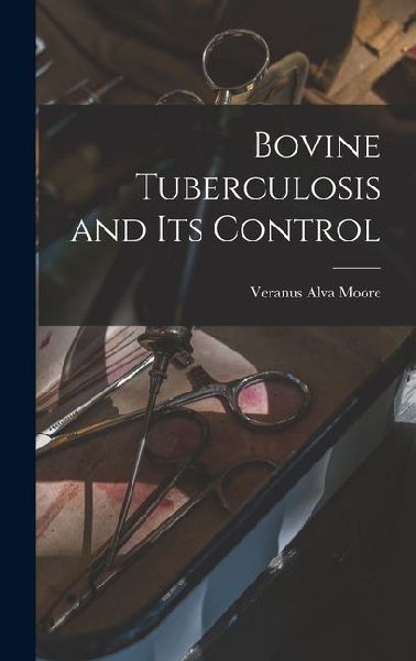 Bovine Tuberculosis and Its Control