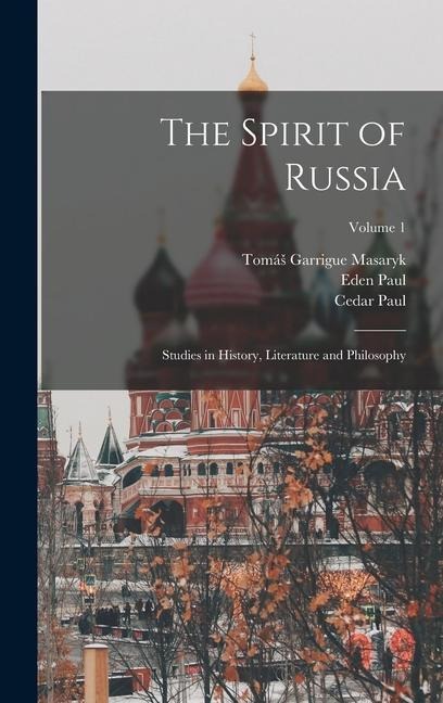 The Spirit of Russia: Studies in History, Literature and Philosophy; Volume 1