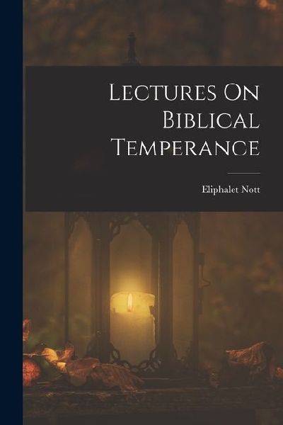 Lectures On Biblical Temperance