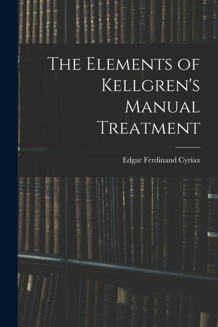 The Elements of Kellgren's Manual Treatment