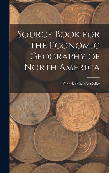 Source Book for the Economic Geography of North America