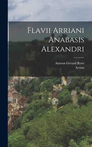 Flavii Arriani Anabasis Alexandri
