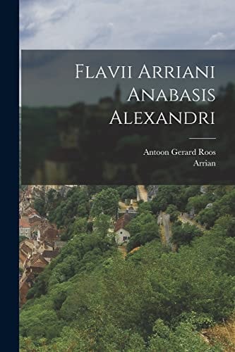 Flavii Arriani Anabasis Alexandri