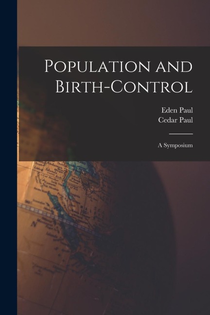Population and Birth-Control: A Symposium