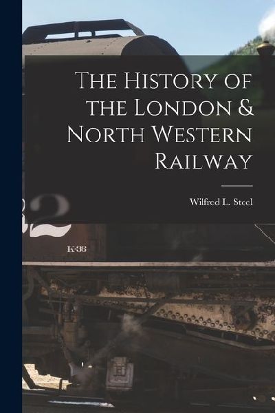 The History of the London & North Western Railway