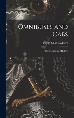 Omnibuses and Cabs: Their Origin and History