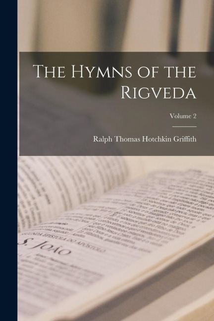 The Hymns of the Rigveda; Volume 2