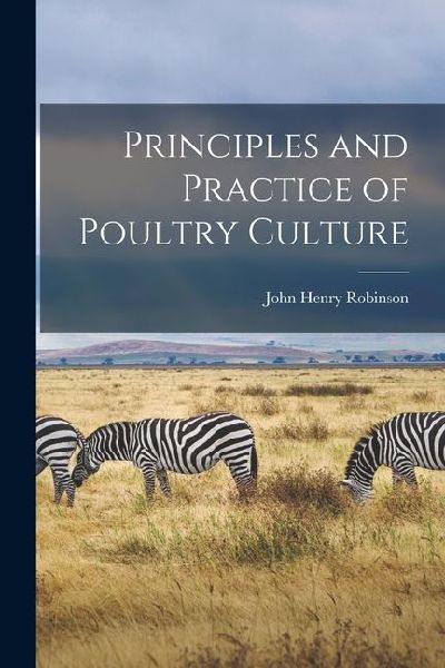 Principles and Practice of Poultry Culture