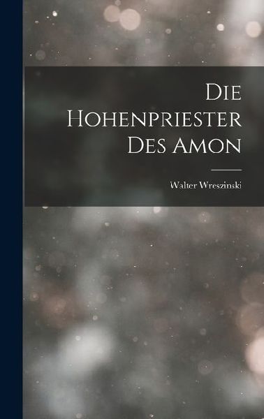 Die Hohenpriester Des Amon