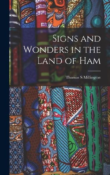 Signs and Wonders in the Land of Ham