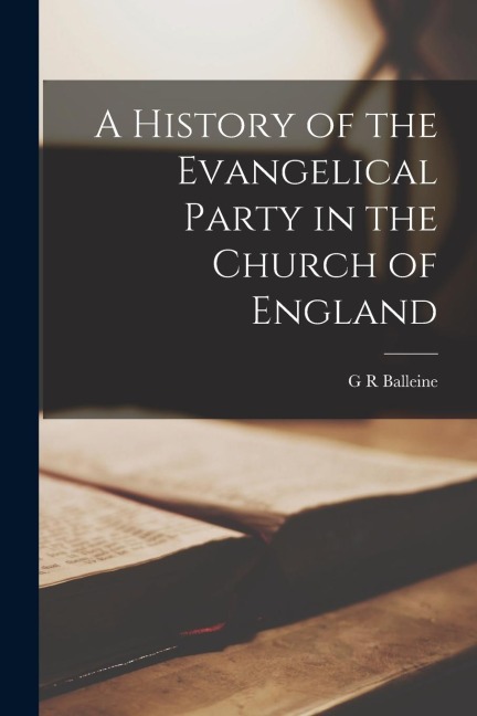 A History of the Evangelical Party in the Church of England