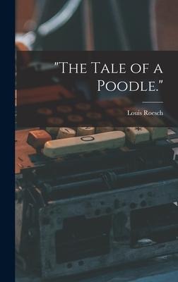 The Tale of a Poodle.