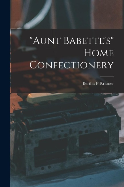 Aunt Babettes Home Confectionery