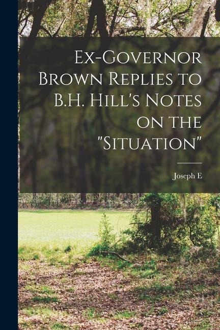 Ex-Governor Brown Replies to B.H. Hills Notes on the situation