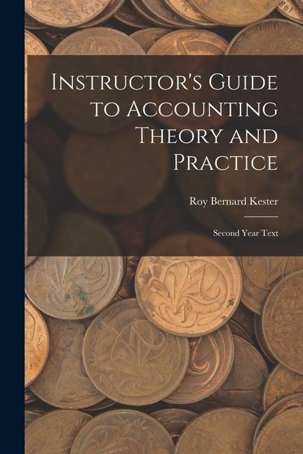 Instructor's Guide to Accounting Theory and Practice: Second Year Text
