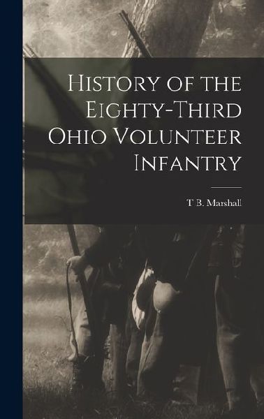 History of the Eighty-third Ohio Volunteer Infantry