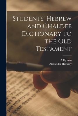 Students Hebrew and Chaldee Dictionary to the Old Testament