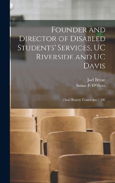 Founder and Director of Disabled Students Services, UC Riverside and UC Davis: Oral History Transcript / 200