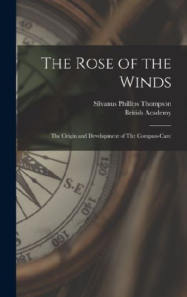 The Rose of the Winds: The Origin and Development of The Compass-card