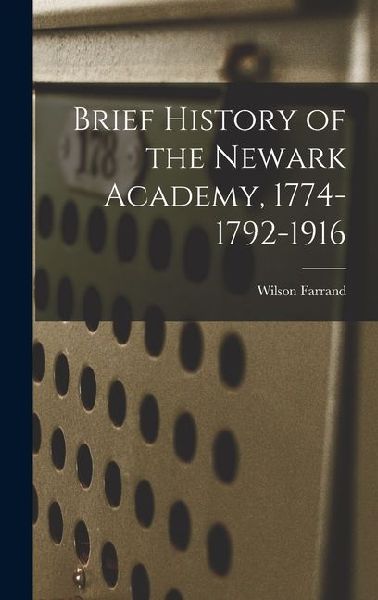 Brief History of the Newark Academy, 1774-1792-1916