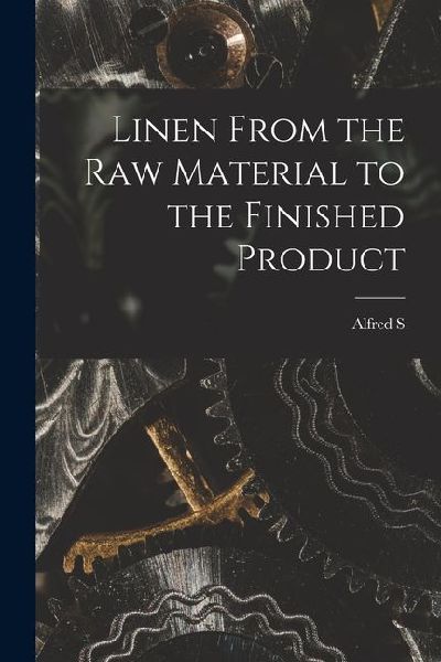 Linen From the raw Material to the Finished Product