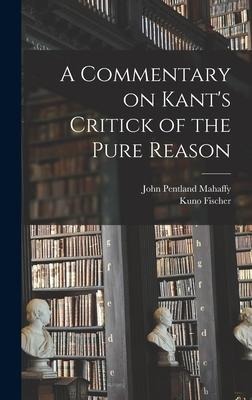 A Commentary on Kants Critick of the Pure Reason