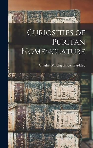 Curiosities of Puritan Nomenclature