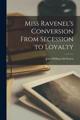 Miss Ravenels Conversion From Secession to Loyalty
