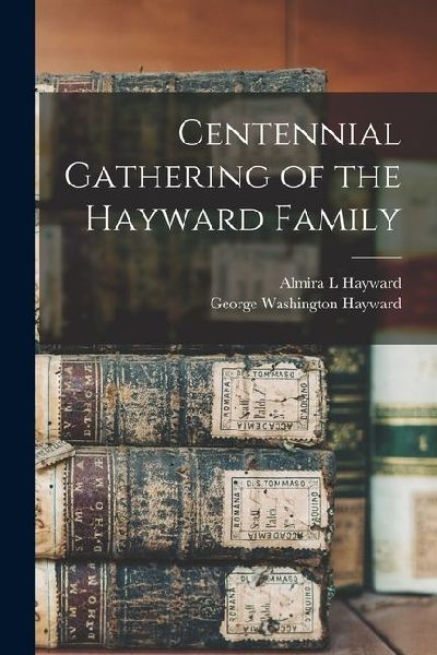 Centennial Gathering of the Hayward Family