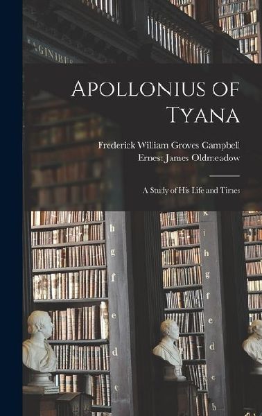 Apollonius of Tyana; a Study of his Life and Times
