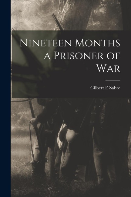 Nineteen Months a Prisoner of War