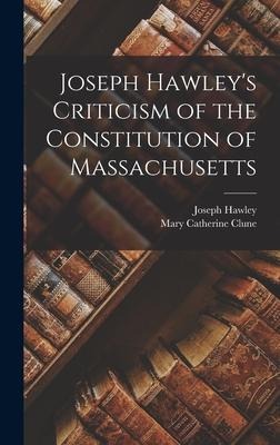 Joseph Hawleys Criticism of the Constitution of Massachusetts