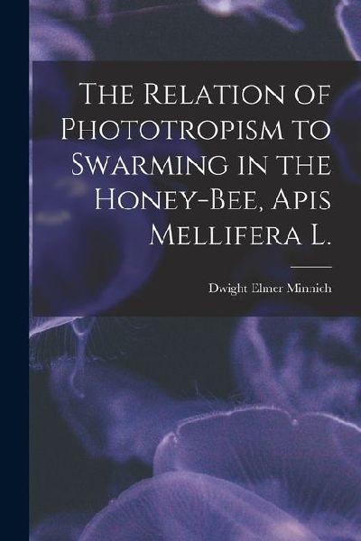 The Relation of Phototropism to Swarming in the Honey-bee, Apis Mellifera L.